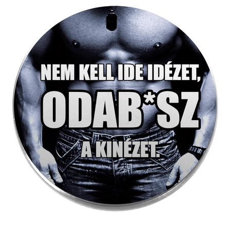 Acél-nem-kell-ide-idézet-kitűző